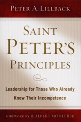 Saint Peter's Principles: Leadership for Those Who Know Their Incompetence