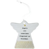 Angels Are Sometimes Disguised As Grandmas Hanging Angel Ornament