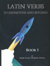Latin Verbs: To Infinitives and  Beyond! Book I