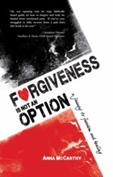 Forgiveness is Not an Option: A Journey to Freedom and Healing - eBook