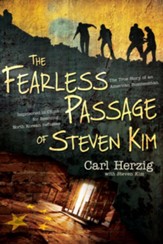 The Fearless Passage of Steven Kim: The True Story of an American Businessman Imprisoned In China for Rescuing North Korean Refugees - eBook