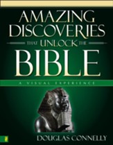 Amazing Discoveries That Unlock the Bible: A Visual Experience - eBook