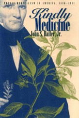 Kindly Medicine: Physio-Medicalism in America, 1836-1911 - eBook