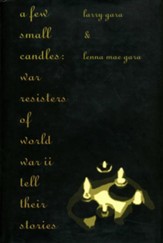 A Few Small Candles: War Resisters of World War II Tell Their Stories - eBook