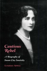 Cautious Rebel: A Biography of Susan Clay Smitzky - eBook