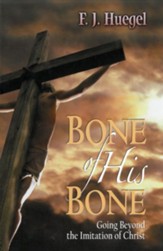 Bone of His Bone: Going Beyond the Imitation of Christ - eBook