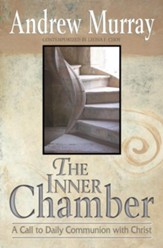 The Inner Chamber: A Call to Daily Communion with Christ - eBook