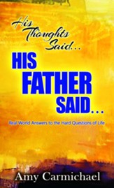 His Thoughts SaidHis Father Said: Real-World Answers to the Hard Questions of Life - eBook