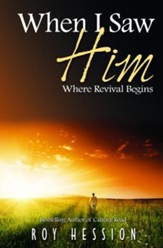 When I Saw Him: Where Revival Begins - eBook
