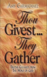 Thou GivestThey Gather: Truths Gleaned from the Word of God - eBook