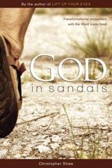God in Sandals: Transformational Encounters with the Word Made Fresh - eBook