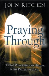 Praying Through: Finding Wholeness and Healing in the Prayers of David - eBook