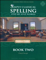 Simply Classical Spelling Book 2: Step-by-Step Words