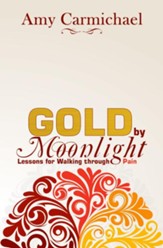 Gold by Moonlight: Sensitive Lessons from a Walk with Pain - eBook