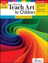 How to Teach Art to Children (2019  Revision)