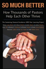 So Much Better: How Thousands of Pastors Help Each Other Thrive - eBook