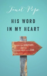 His Word in My Heart: Memorizing Scripture for a Closer Walk with God / New edition - eBook