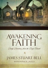 Awakening Faith: Daily Devotions from the Earliest Christians - eBook