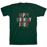 Happy Birthday Jesus Shirt, Forest Green, Large