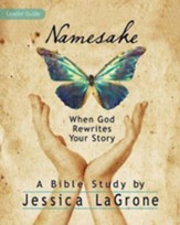 Namesake - Women's Bible Study Leader Guide: When God Rewrites Your Story - eBook