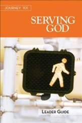 Journey 101 Serving God - Leader Guide: Steps to the Life God Intends - eBook