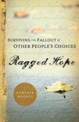 Ragged Hope: Surviving the Fallout of Other People's Choices - eBook