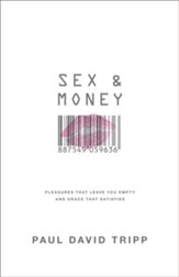Sex and Money: Pleasures That Leave You Empty and Grace That Satisfies - eBook
