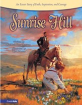 Sunrise Hill: An Easter Story of Faith, Inspiration, and Courage - eBook