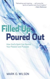 Filled Up, Poured Out: How God's Spirit Can Revive Your Passion and Purpose - eBook
