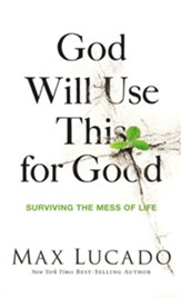 God Will Use This for Good: Surviving the Mess of Life - eBook