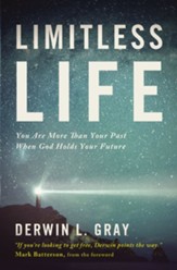 Limitless Life: You Are More Than Your Past When God Holds Your Future - eBook