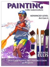 ARTistic Pursuits: Painting with  Watercolors (Advanced Level, Art Core 6)