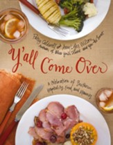 Y'all Come Over: A Celebration of Southern Hospitality, Food, and Memories - eBook