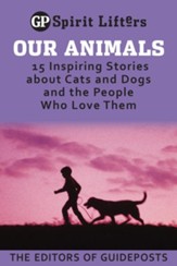 Our Animals: 15 Inspiring Stories about Cats and Dogs and the People Who Love Them / Digital original - eBook