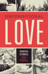 Unconditional Love: Radical Stories, Real People - eBook