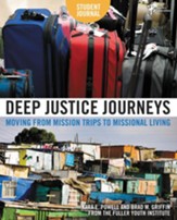 Deep Justice Journeys Student Journal: Moving from Mission Trips to Missional Living - eBook