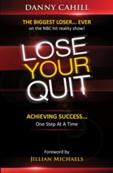 Lose Your Quit: Achieving Success One Step at a Time - eBook