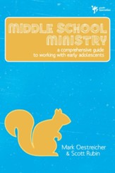 Middle School Ministry: A Comprehensive Guide to Working with Early Adolescents - eBook