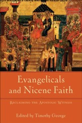 Evangelicals and Nicene Faith (Beeson Divinity Studies): Reclaiming the Apostolic Witness - eBook