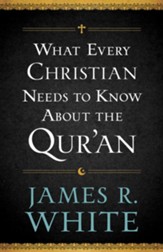 What Every Christian Needs to Know About the Qur'an - eBook