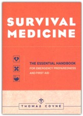 Survival Medicine: The Essential Handbook for Emergency Preparedness and First Aid