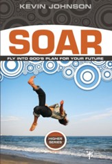 Soar: Fly Into God's Plan for Your Future - eBook