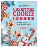 The Easy Christmas Cookie Cookbook:  60+ Recipes to Bake for the Holidays