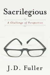 Sacrilegious: A Challenge of Perspective - eBook