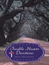 Trouble Hearts Devotions: Daily Devotions - eBook