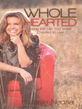 Wholehearted: Living the Life You Were Created to Live - eBook