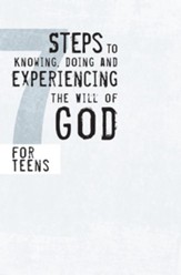 Seven Steps to Knowing and Doing the Will of God for Teens - eBook
