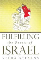 Fulfilling the Feasts of Israel - eBook