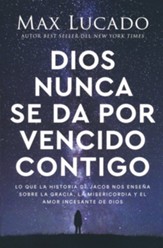 Dios nunca de da por vencido contigo  (God Never Gives Up on You, Spanish)