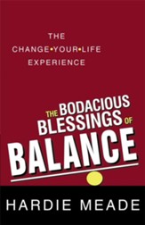 The Bodacious Blessings of Balance: The Change-Your-Life Experience - eBook